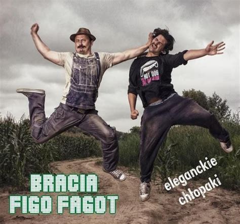 Bracia Figo Fagot – Wóda zryje banię Lyrics .